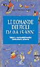 Le domande dei figli da 0 a 15 anni. Come decifrarle, capirle, rispondere