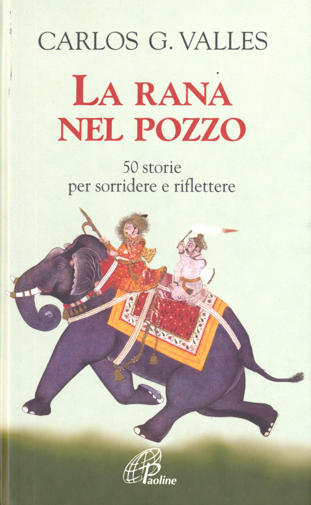 La rana nel pozzo. 50 storie per sorridere e riflettere