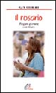 Il rosario. Pregare giovane con Maria