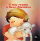Il mio regalo a Gesù Bambino