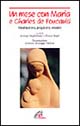 Un mese con Maria e Charles de Foucauld. Meditazioni, preghiere, rosario