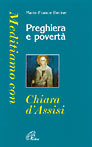 Preghiera e povertà. Meditiamo con Chiara d'Assisi