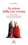 In attesa della sua venuta. Lectio divina sui vangeli feriali dell'Avvento, novena e tempo di Natale