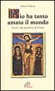 Dio ha tanto amato il mondo. Lectio sul sacrificio di Cristo