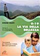 La via della bellezza. Una proposta per l'Iniziazione Cristiana delle nuove generazioni
