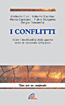 I conflitti. Oltre l'inevitabilità della guerra verso la necessità della pace