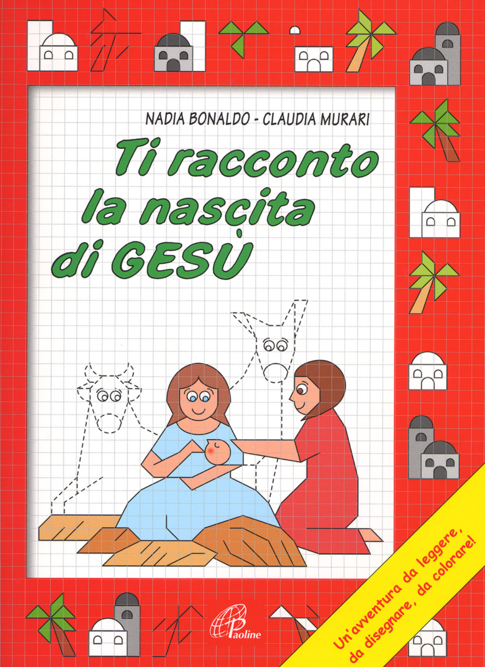 Ti racconto la nascita di Gesù. Un'avventura da leggere, da disegnare, da colorare!