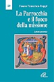 La parrocchia e il fuoco della missione. Lettera pastorale