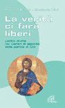La verità ci farà liberi. Lectio divina nei centri di ascolto della parola di Dio