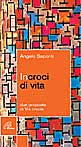 Incroci di vita. Due proposte di via crucis