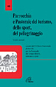 Parrocchia e pastorale del turismo, dello sport, del pellegrinaggio. Sussidio pastorale