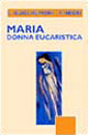 Maria donna eucaristica
