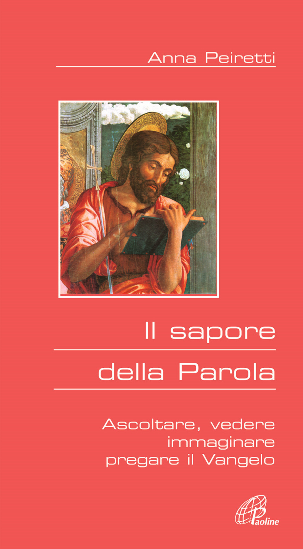 Il sapore della parola. Ascoltare, vedere, immaginare, pregare il Vangelo