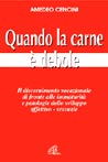 Quando la carne è debole. Il discernimento vocazionale di fronte alle immaturità e patologie dello sviluppo affettivo-sessuale