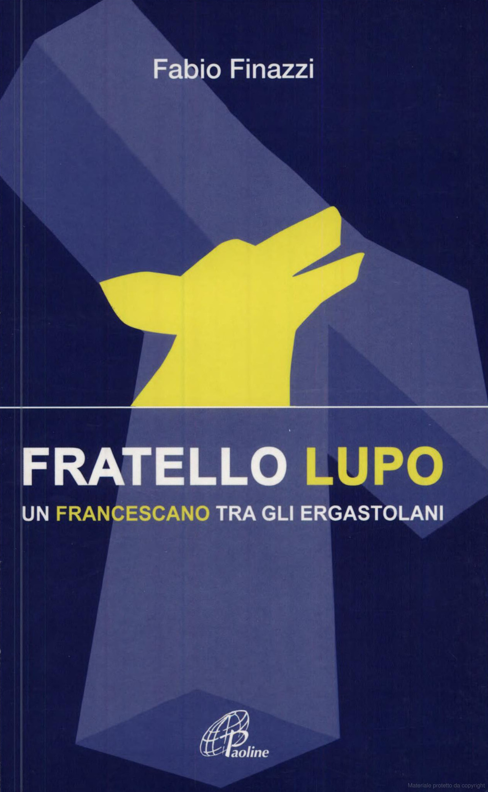 Fratello lupo. Un francescano fra gli ergastolani