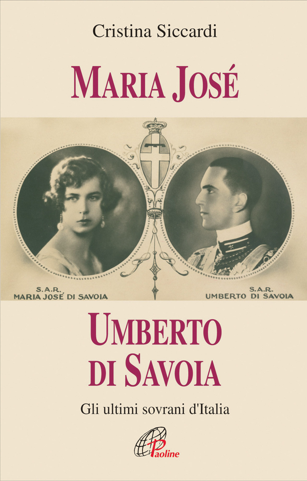 Maria José. Umberto di Savoia. Gli ultimi sovrani d'Italia