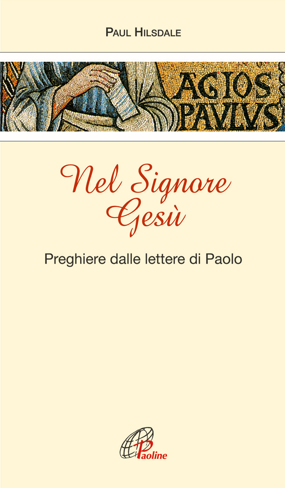 Nel Signore Gesù. Preghiere dalle Lettere di Paolo