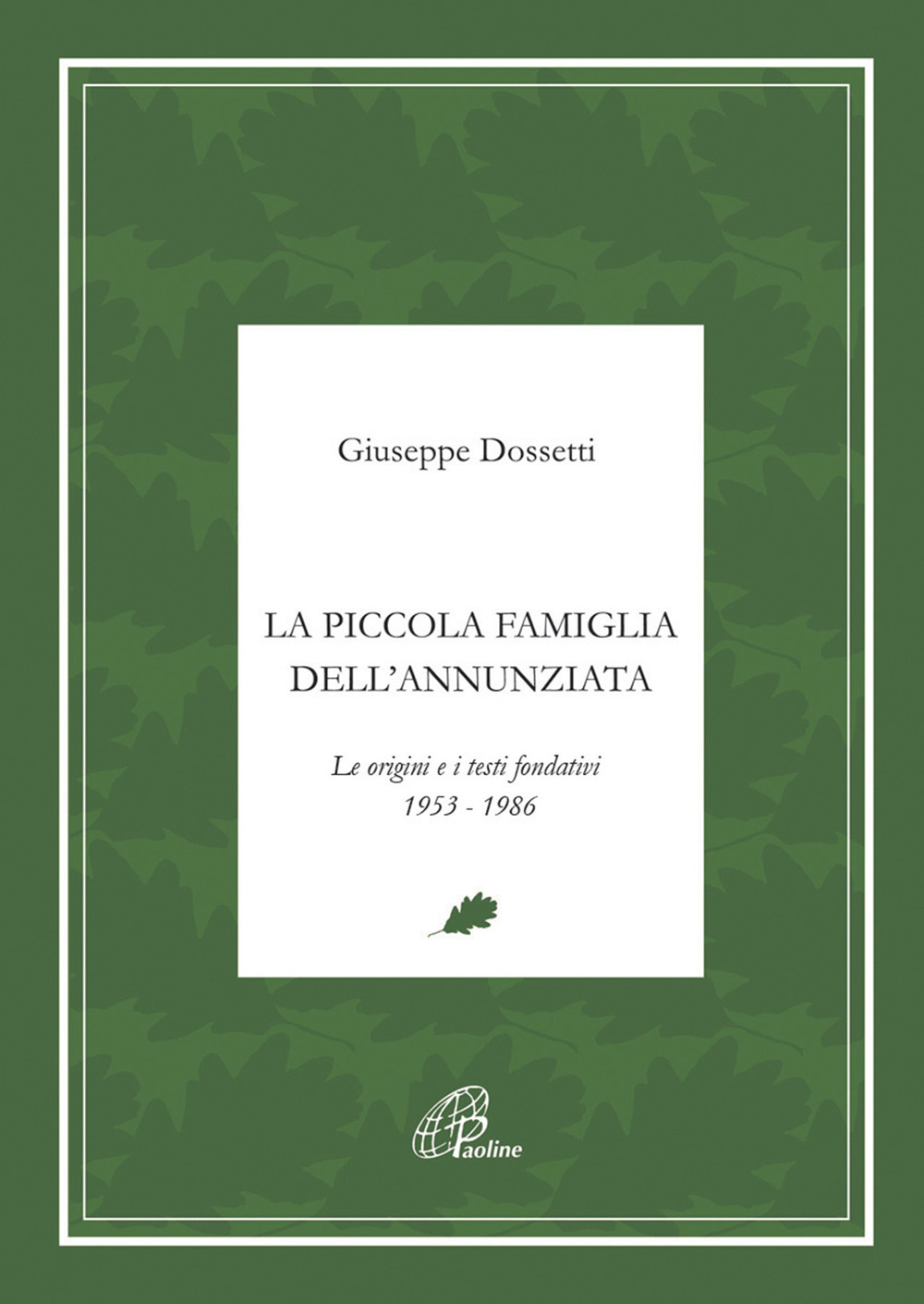 La piccola famiglia dell'Annunziata. Le origini e i testi fondativi 1953-1986