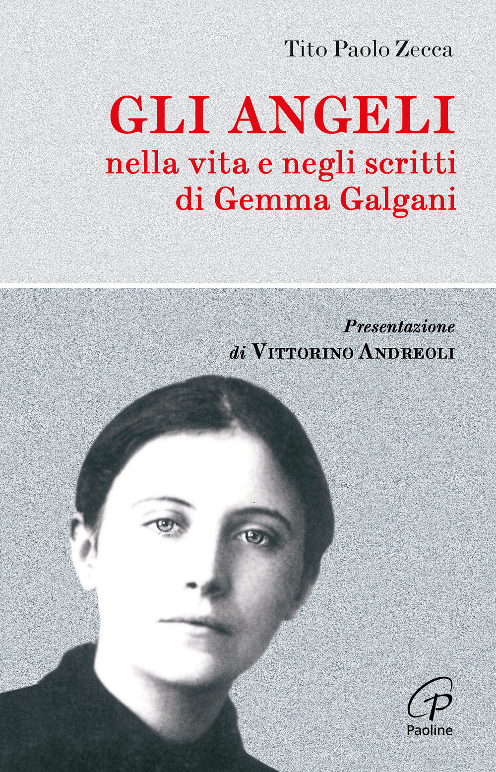 Gli angeli. Nella vita e negli scritti di Gemma Galgani