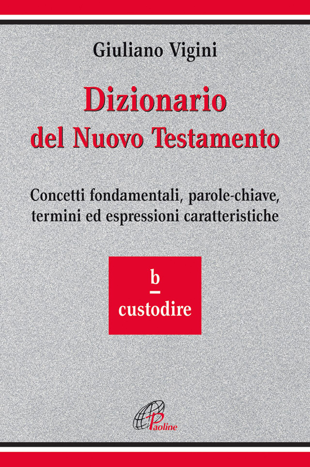 Dizionario del Nuovo Testamento. Vol. 2: Concetti fondamentali, parole-chiave, termini ed espressioni caratteristiche