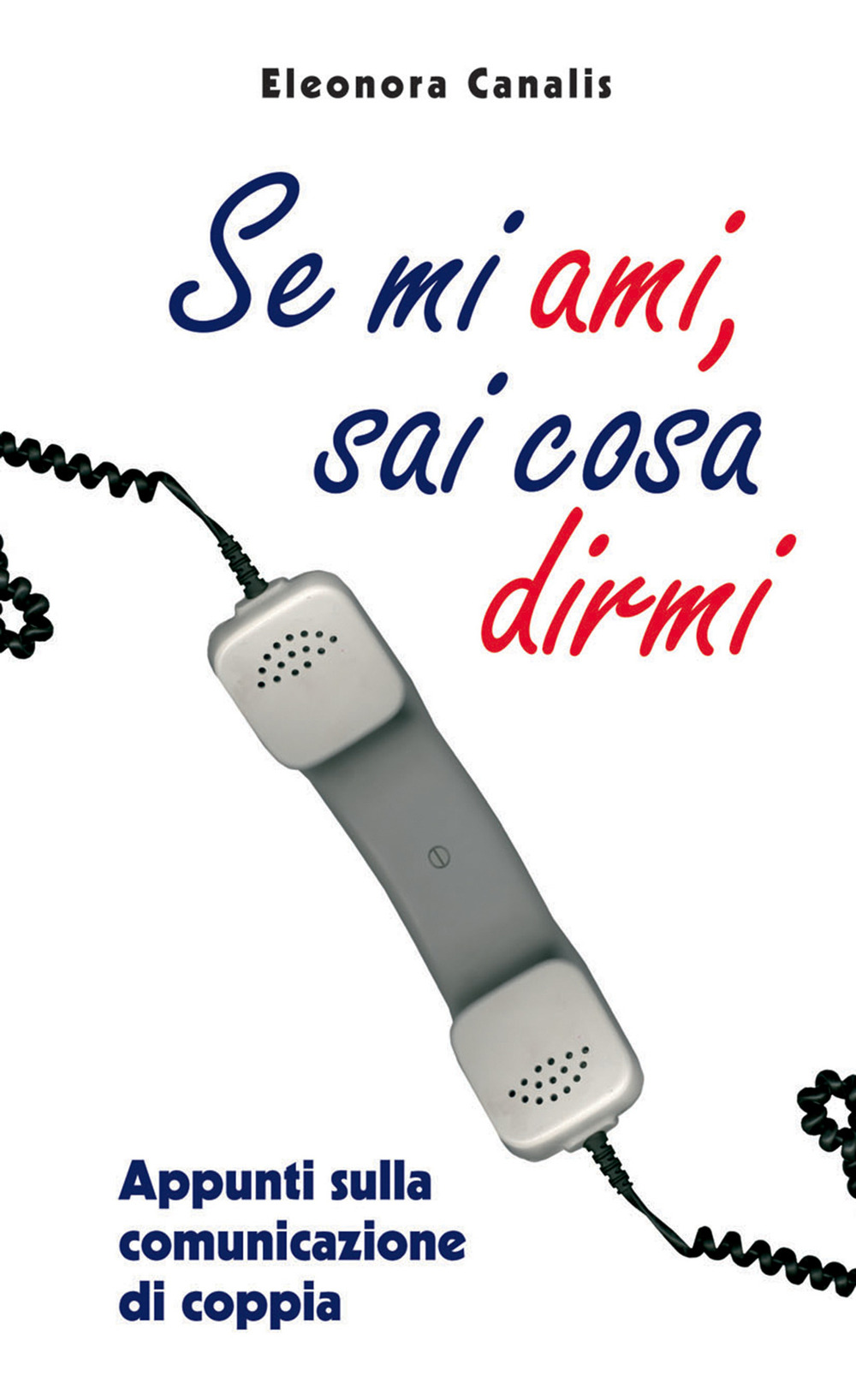 Se mi ami, sai cosa dirmi. Appunti sulla comunicazione di coppia