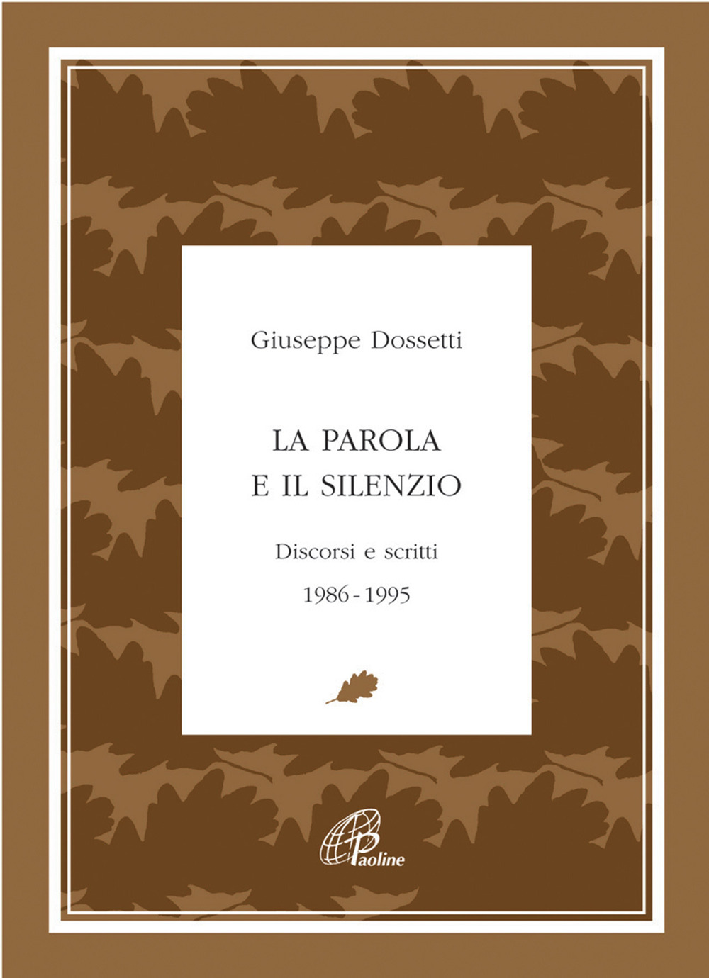 La parola e il silenzio. Discorsi e scritti 1986-1995