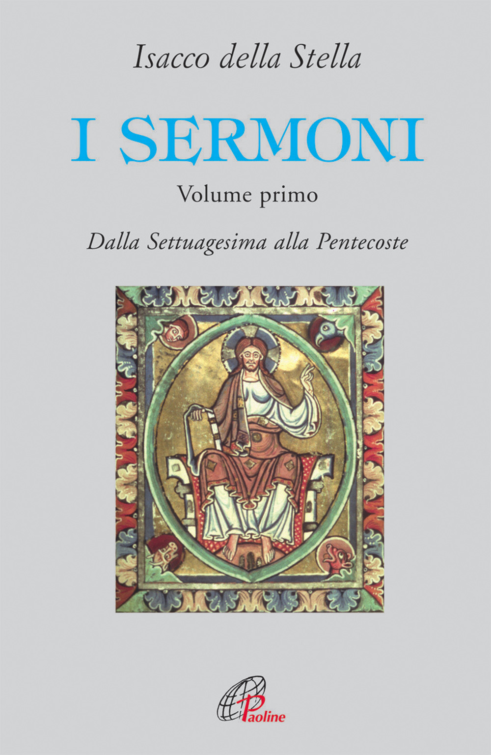 I sermoni. Vol. 1: Dalla Settuagesima alla Pentecoste