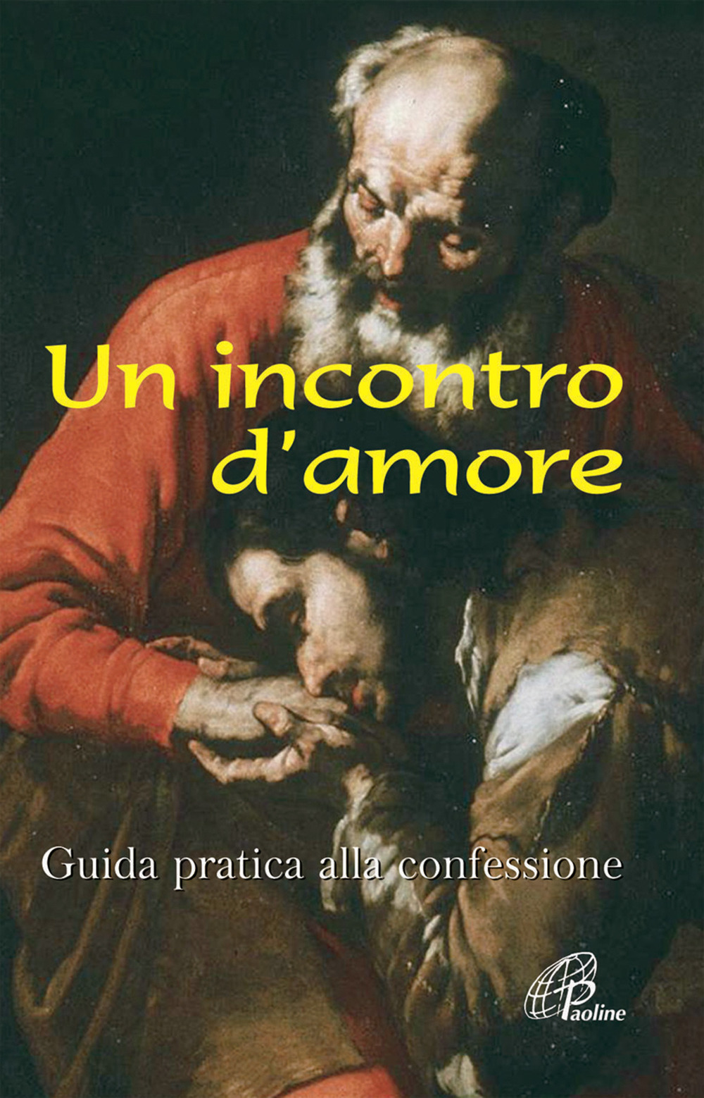 Un incontro d'amore. Guida pratica alla confessione