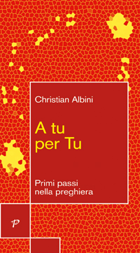A tu per tu. Primi passi nella preghiera