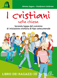 I cristiani nella Chiesa. Seconda tappa del cammino di iniziazione cristiana di tipo catecumenale. Libro dei ragazzi