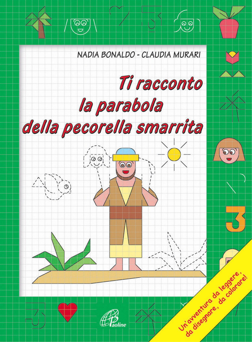 Ti racconto la parabola della pecorella smarrita. Un'avventura da leggere, da disegnare, da colorare!