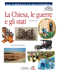La Chiesa e la sua storia. La Chiesa, le guerre, gli Stati. Dal 1850 al 1917
