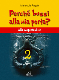 Perché bussi alla mia porta?. Vol. 2: Alla scoperta di sé