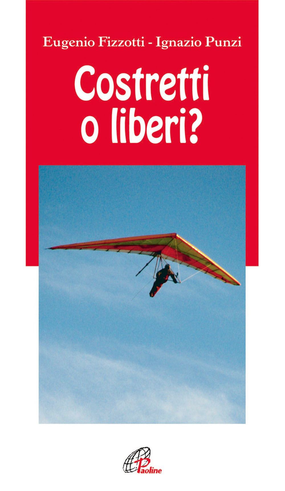Costretti o liberi?