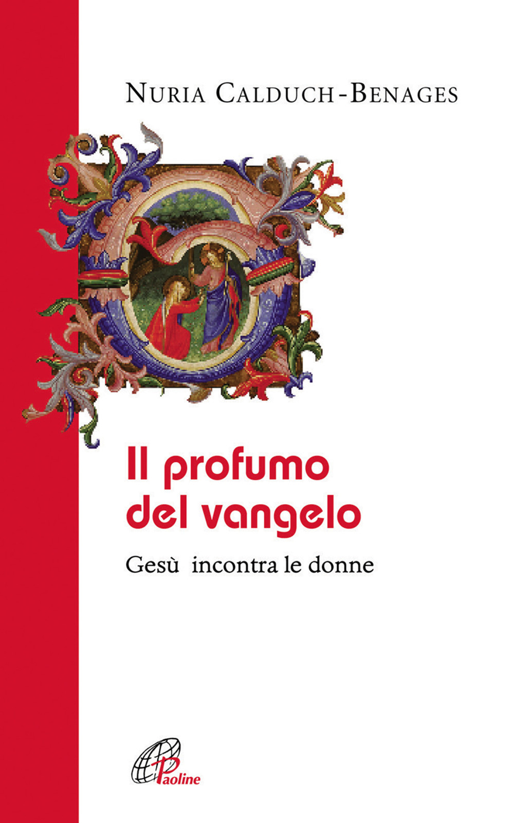 Il profumo del Vangelo Gesù incontra le donne