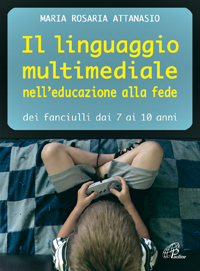 Il linguaggio multimediale nell'educazione alla fede dei fanciulli dai 7 ai 10 anni