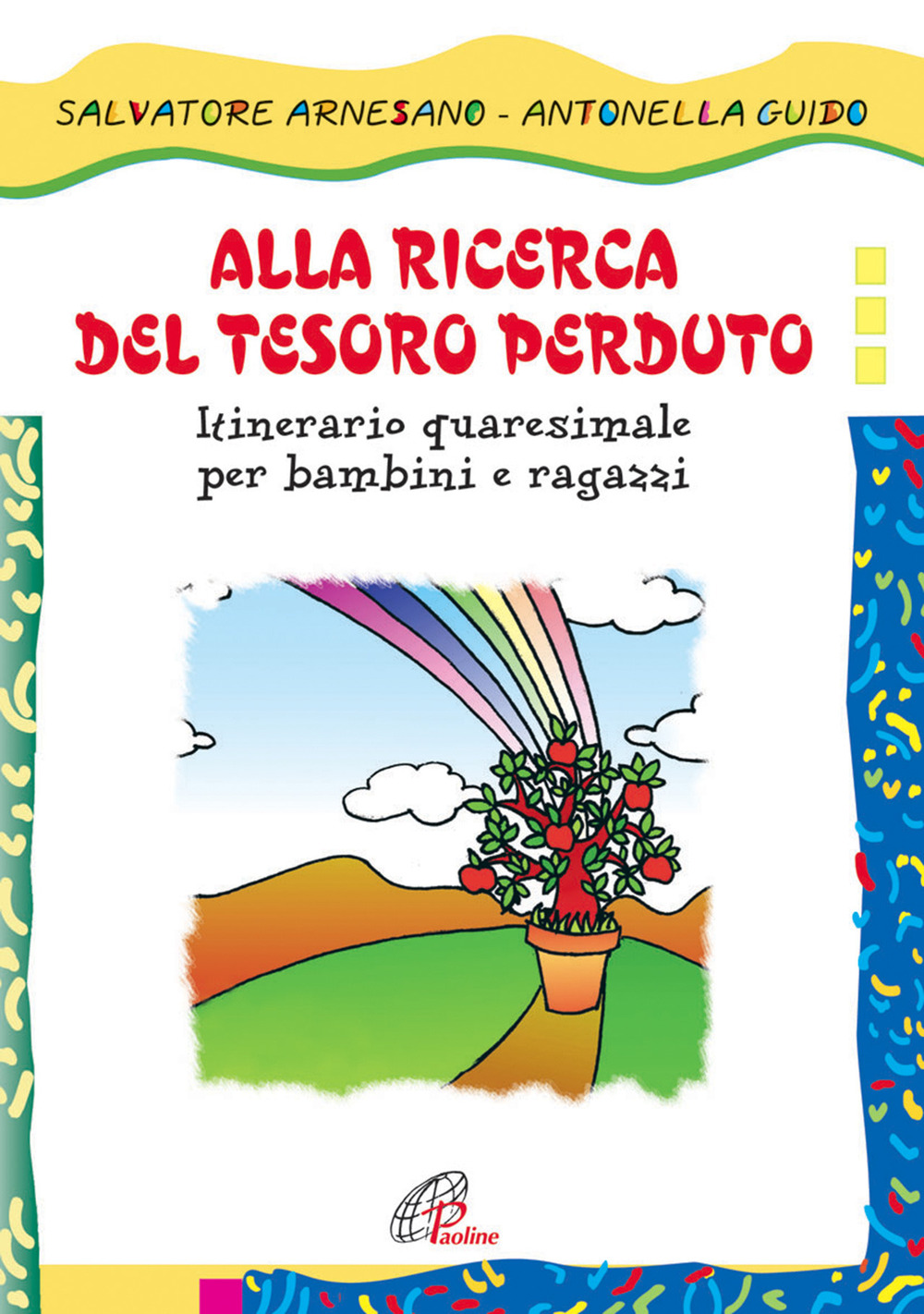 Alla ricerca del tesoro perduto. Itinerario quaresimale per bambini e ragazzi