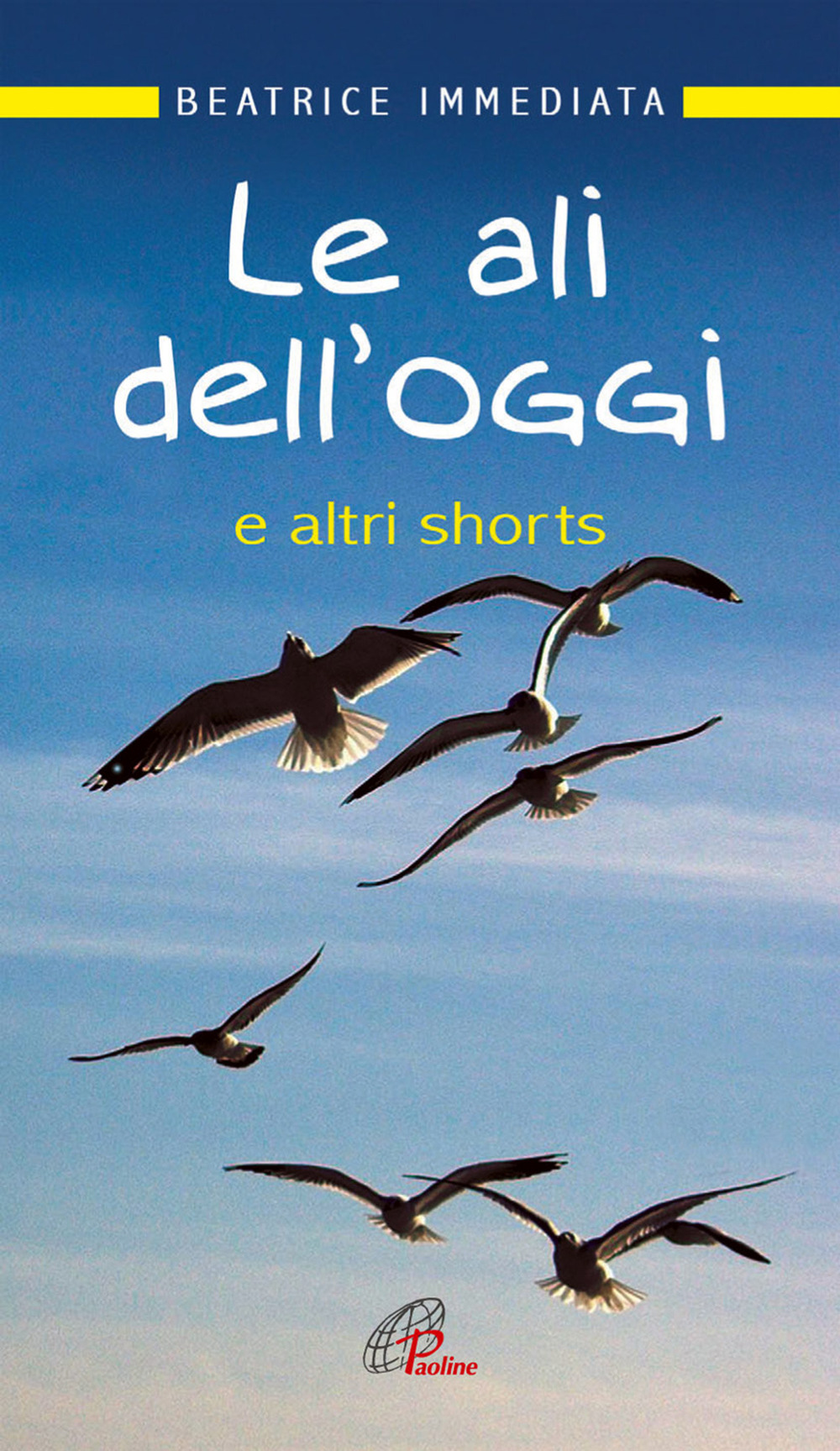 Le ali dell'oggi. E altri shorts