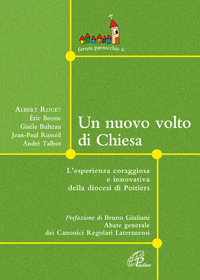 Un nuovo volto di Chiesa. L'esperienza coraggiosa e innovativa della diocesi di Poitiers