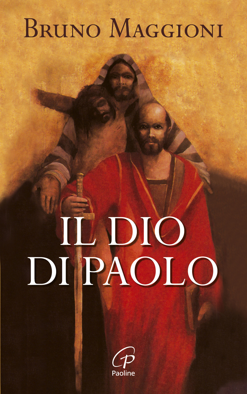 Il Dio di Paolo. Il vangelo della grazia e della libertà