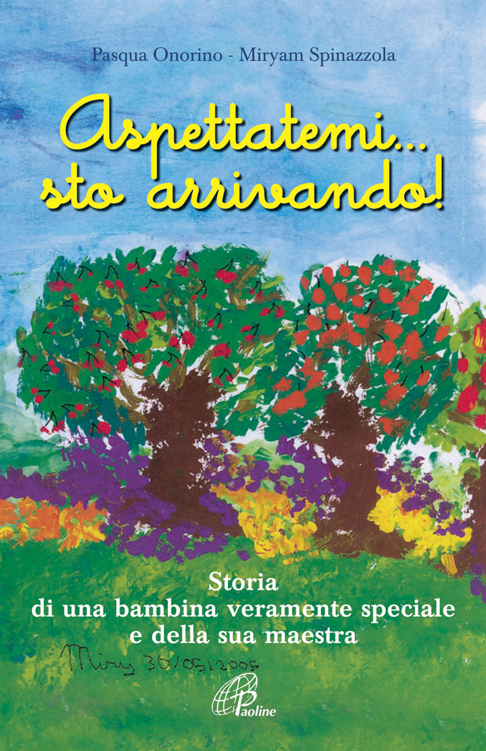 Aspettatemi... sto arrivando! Storia di una bambina veramente speciale e della sua maestra