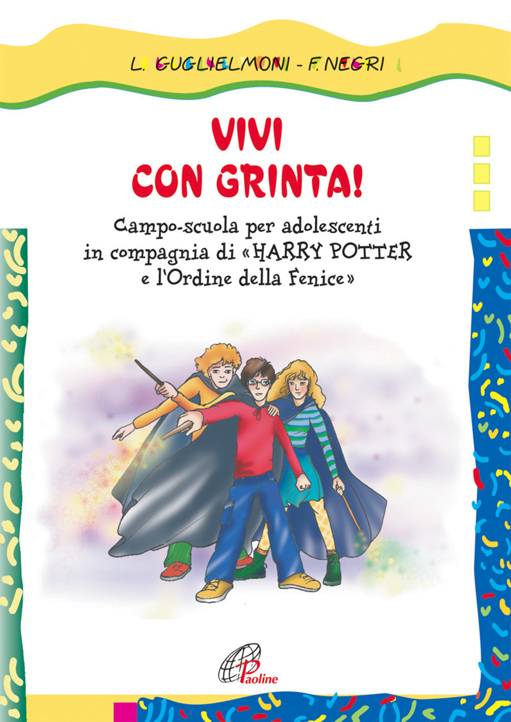 Vivi con grinta! Campo scuola per adolescenti in compagnia di «Harry Potter e l'Ordine della Fenice»