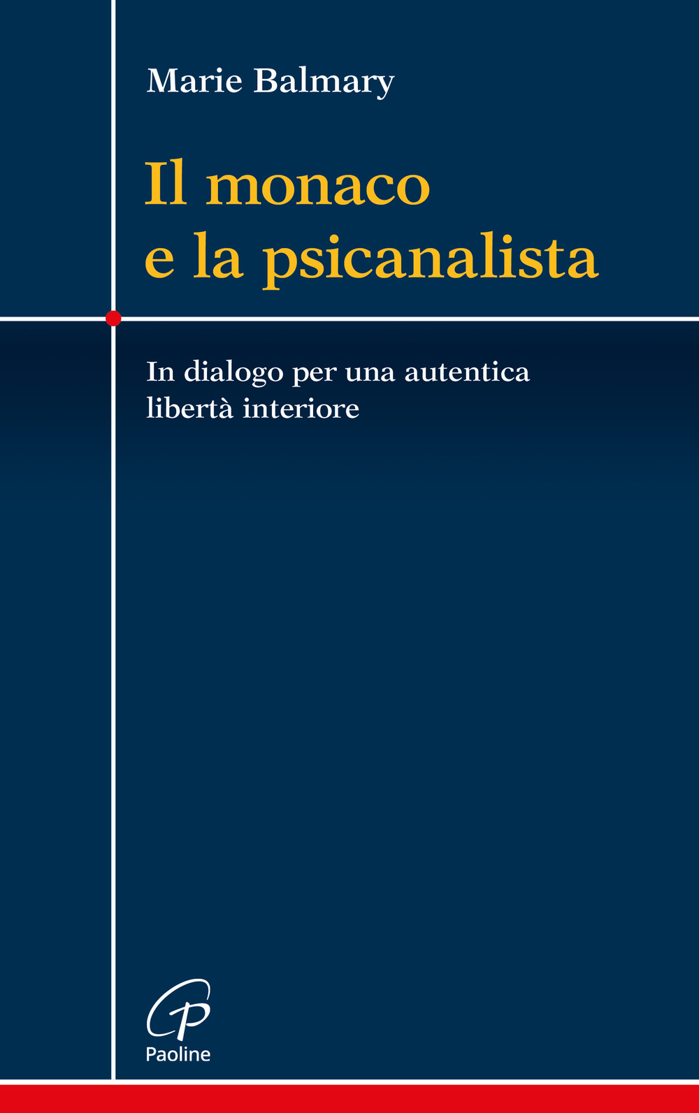 Il monaco e la psicanalista. In dialogo per una autentica libertà interiore