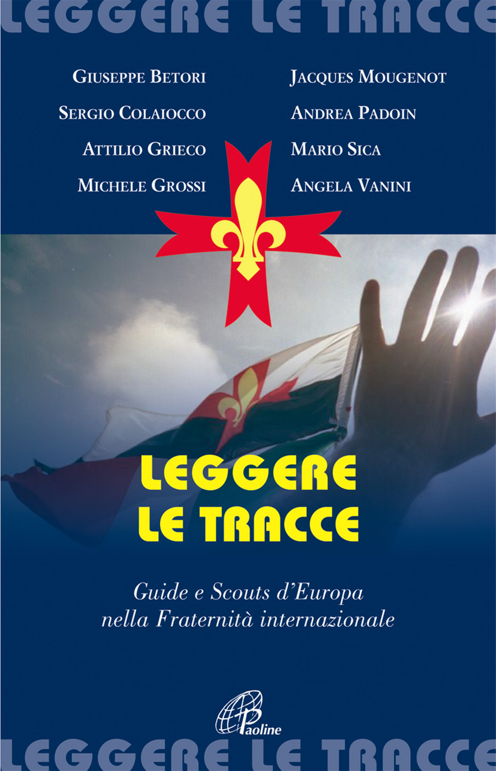 Leggere le tracce. Guide e scouts d'Europa nella Fraternità internazionale