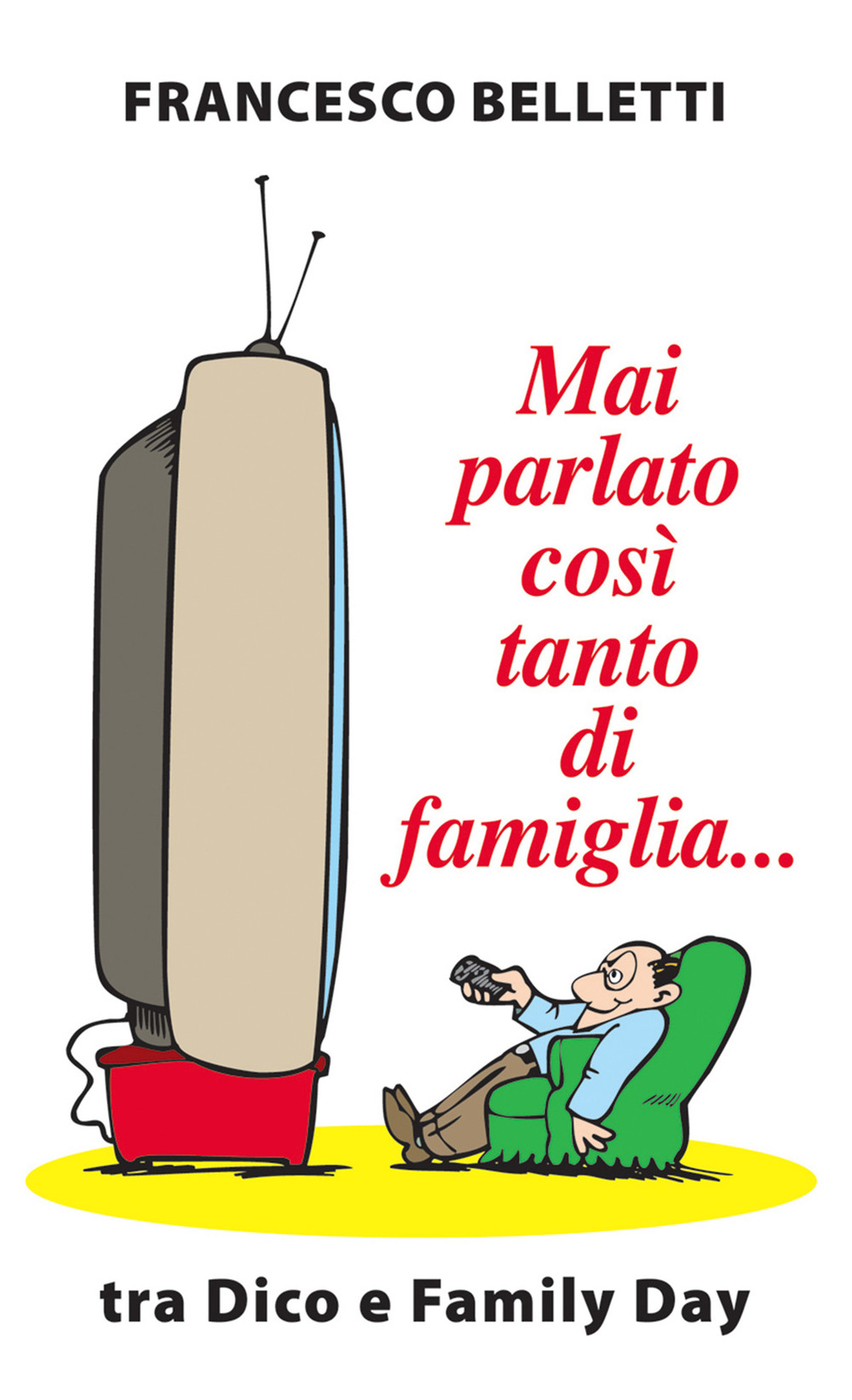 Mai parlato così tanto di famiglia... Tra Dico e Family Day