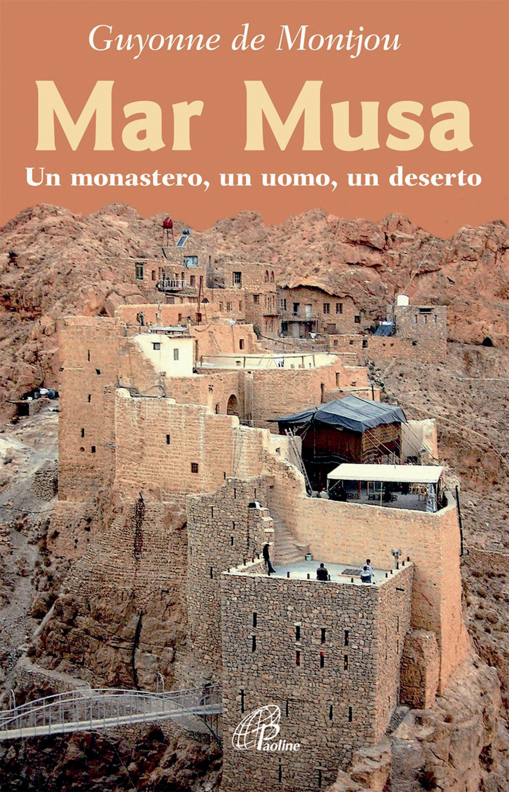 Mar Musa. Un monastero, un uomo, un deserto