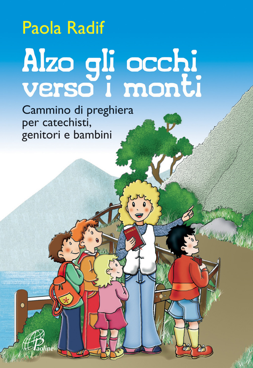 Alzo gli occhi verso i monti. Breve cammino di preghiera per catechisti, genitori, bambini