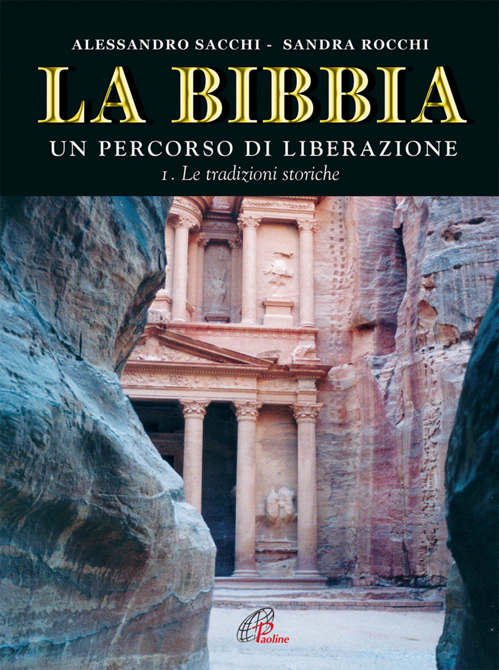 La Bibbia. Un percorso di liberazione. Vol. 1: Le tradizioni storiche