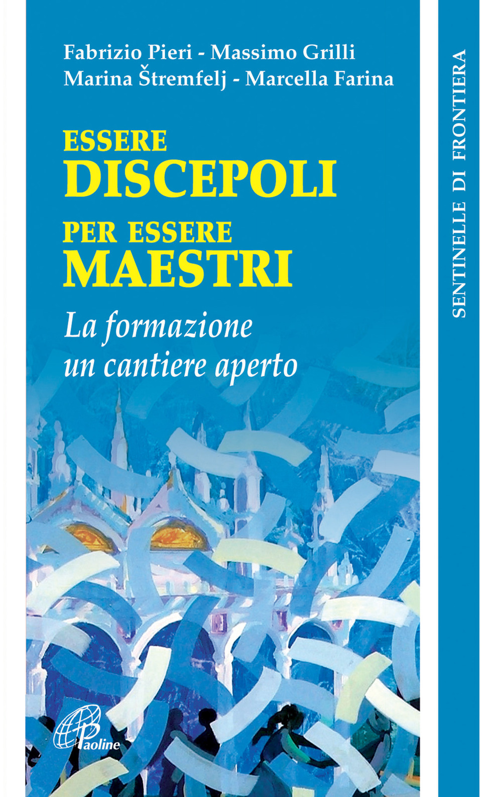 Essere discepoli per essere maestri. La formazione un cantiere aperto
