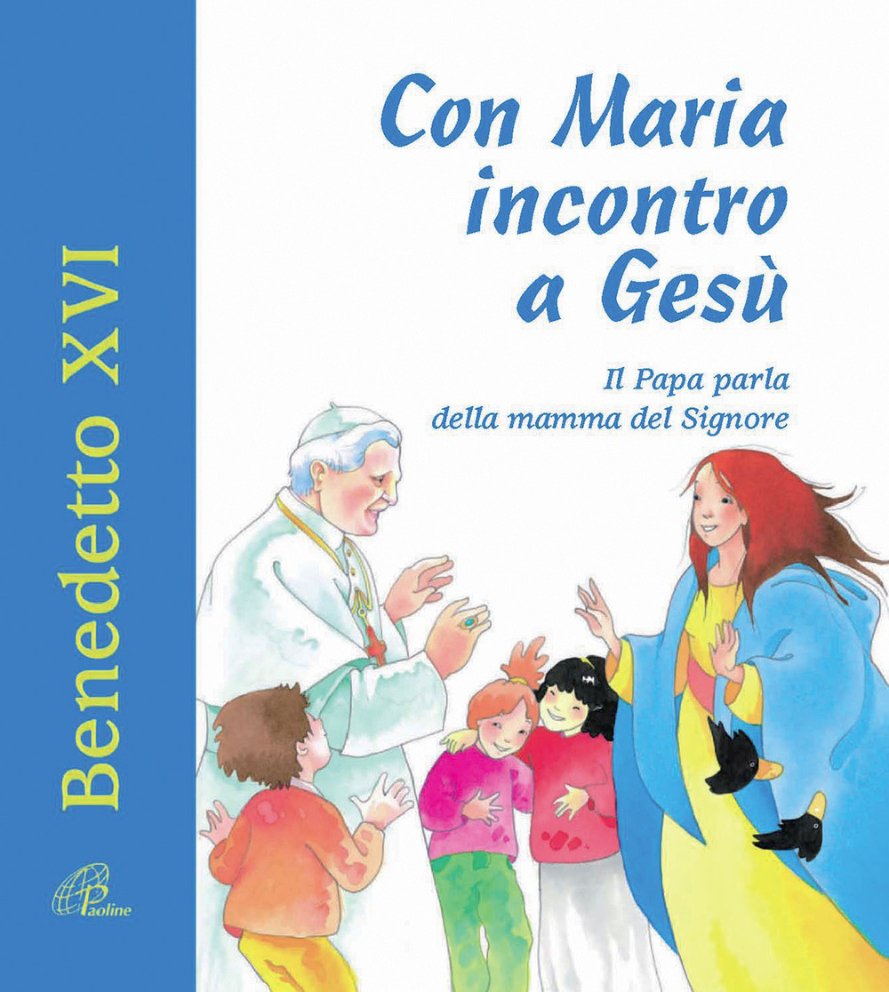 Con Maria incontro a Gesù. Il Papa parla della mamma del Signore